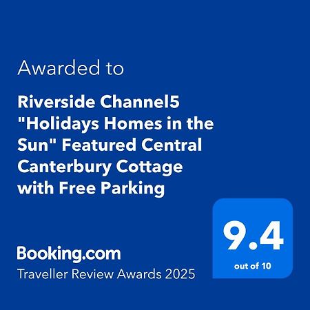 Riverside Channel5 "Holidays Homes In The Sun" Featured Central Canterbury Cottage With Free Parking Екстериор снимка